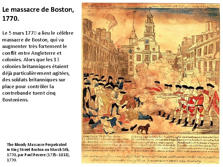 Le massacre de Boston, 1770. Le 5 mars 1770 a lieu le célèbre massacre