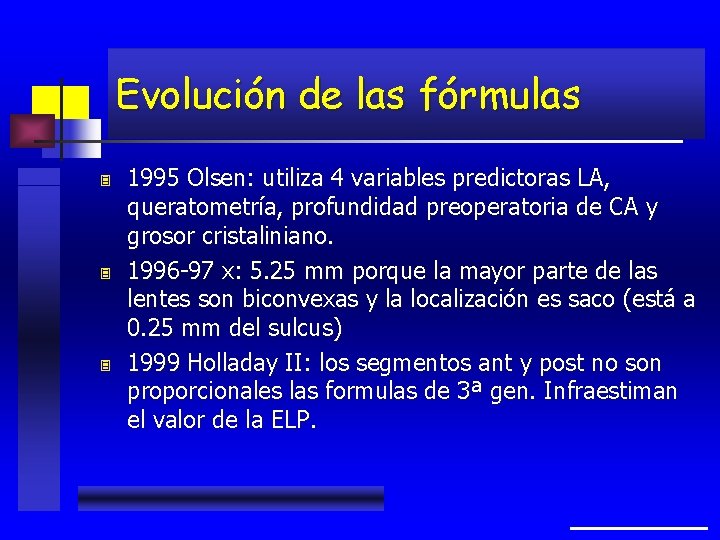 Evolución de las fórmulas 3 3 3 1995 Olsen: utiliza 4 variables predictoras LA,