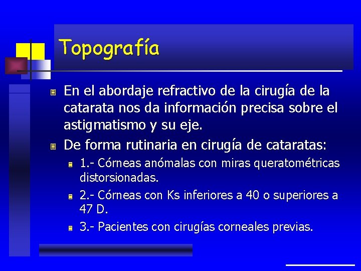 Topografía 3 3 En el abordaje refractivo de la cirugía de la catarata nos