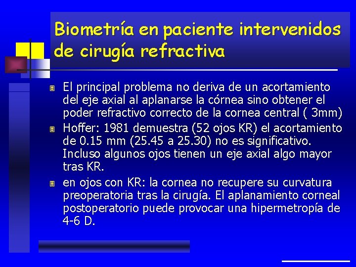 Biometría en paciente intervenidos de cirugía refractiva 3 3 3 El principal problema no