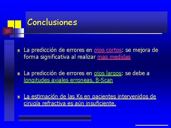 Conclusiones 3 3 3 La predicción de errores en ojos cortos: se mejora de
