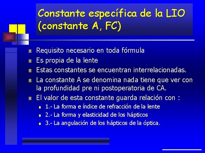 Constante específica de la LIO (constante A, FC) 3 3 3 Requisito necesario en