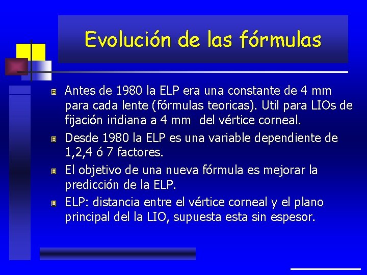 Evolución de las fórmulas 3 3 Antes de 1980 la ELP era una constante