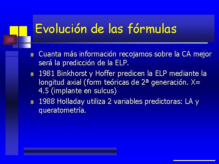 Evolución de las fórmulas 3 3 3 Cuanta más información recojamos sobre la CA