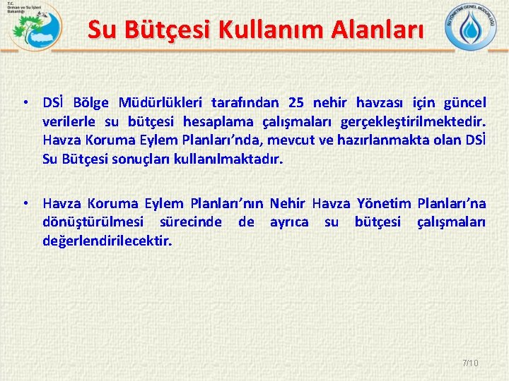 Su Bütçesi Kullanım Alanları • DSİ Bölge Müdürlükleri tarafından 25 nehir havzası için güncel