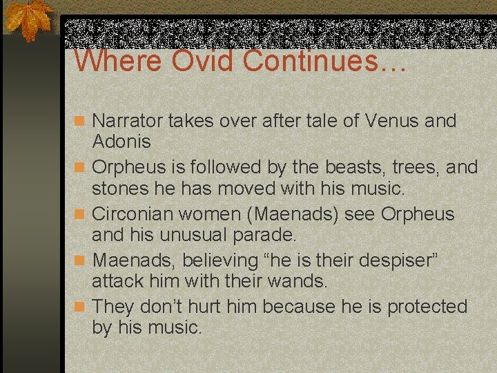 Where Ovid Continues… n Narrator takes over after tale of Venus and n n