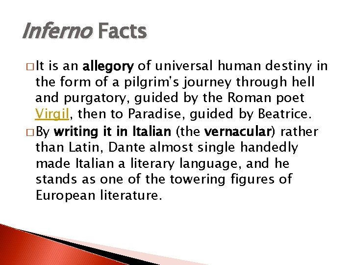 Inferno Facts � It is an allegory of universal human destiny in the form