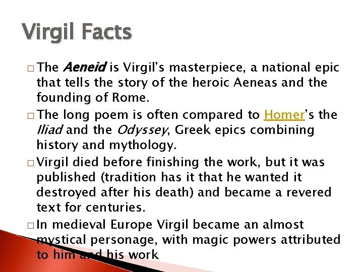 Virgil Facts � The Aeneid is Virgil's masterpiece, a national epic that tells the