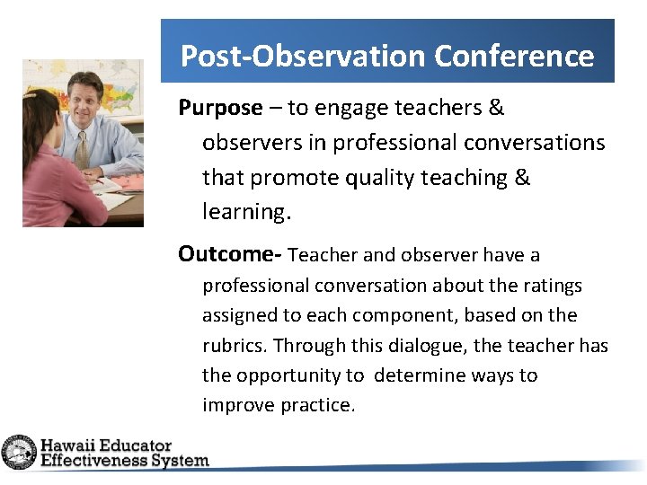 Post-Observation Conference Purpose – to engage teachers & observers in professional conversations that promote Post-Observation Conference Purpose – to engage teachers & observers in professional conversations that promote