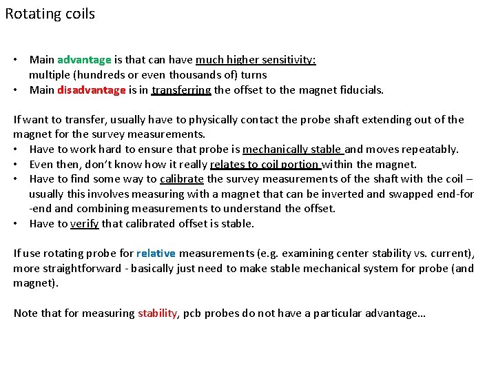 Rotating coils • Main advantage is that can have much higher sensitivity: multiple (hundreds