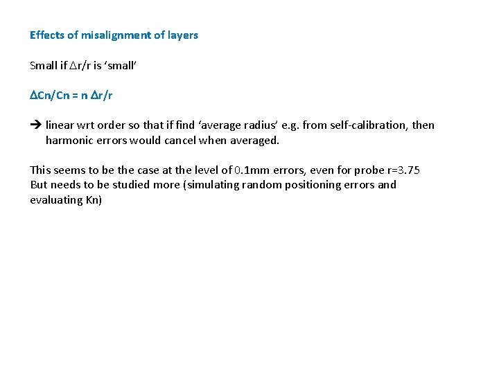 Effects of misalignment of layers Small if r/r is ‘small’ Cn/Cn = n r/r