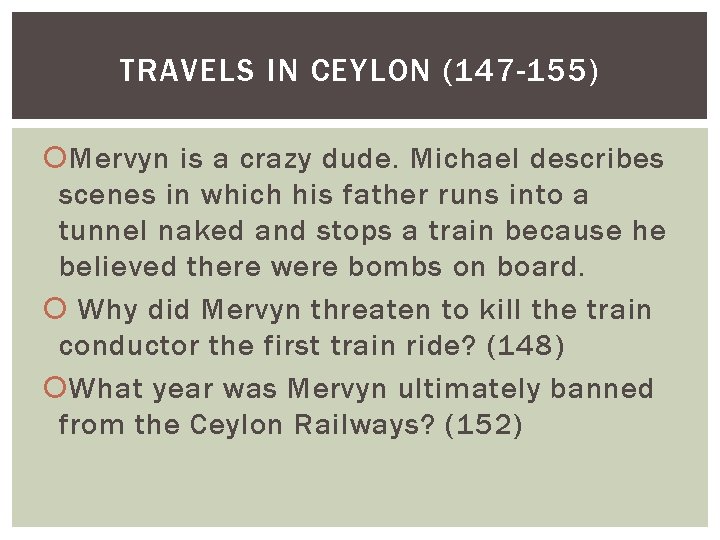 TRAVELS IN CEYLON (147 -155) Mervyn is a crazy dude. Michael describes scenes in