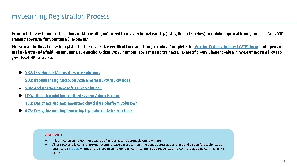 my. Learning Registration Process Prior to taking external certifications at Microsoft, you’ll need to