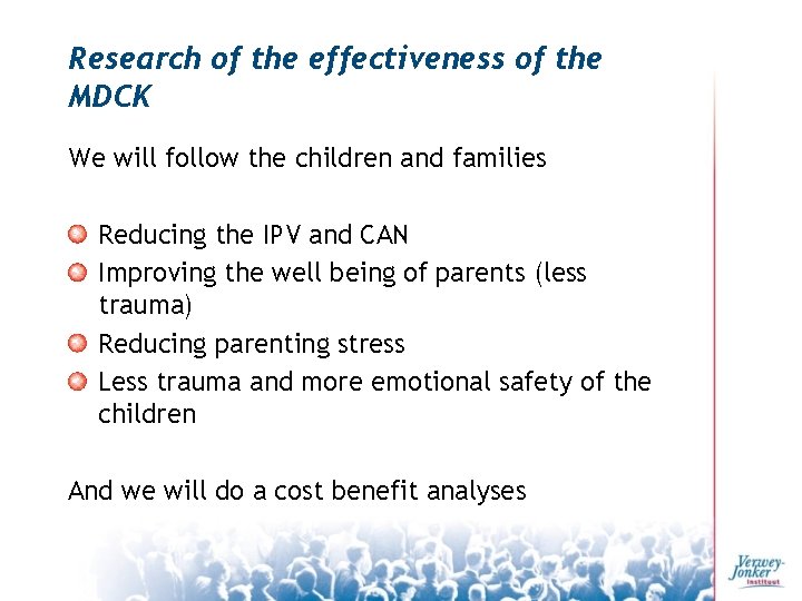 Research of the effectiveness of the MDCK We will follow the children and families