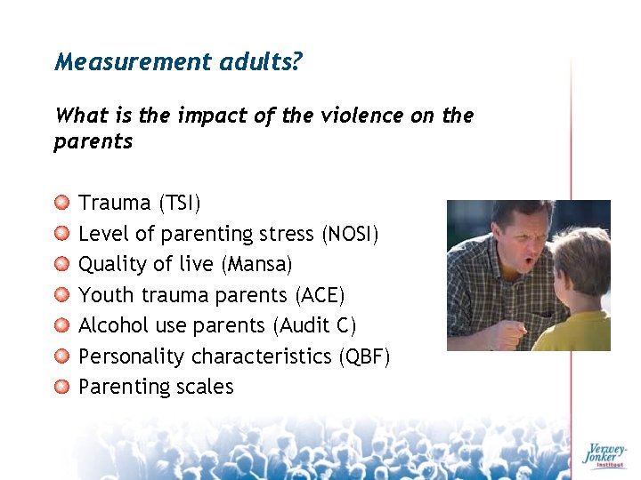 Measurement adults? What is the impact of the violence on the parents Trauma (TSI)