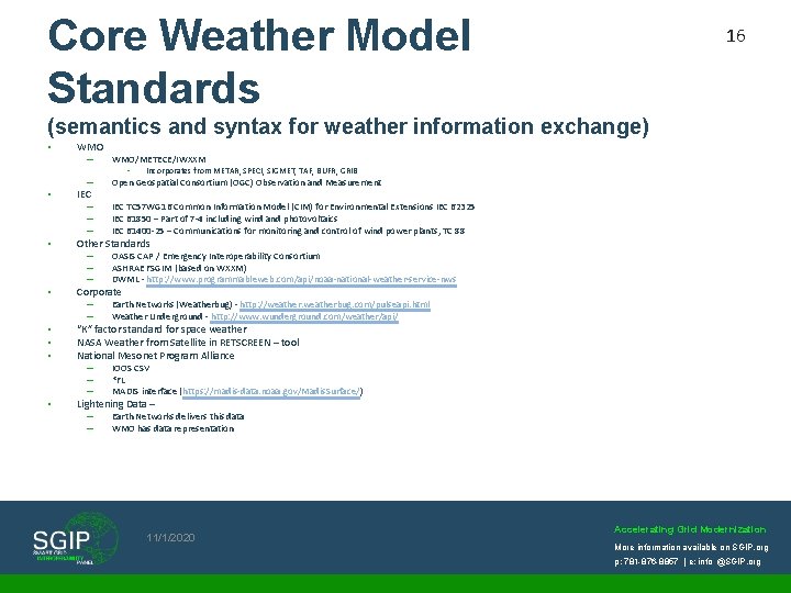 Core Weather Model Standards 16 (semantics and syntax for weather information exchange) • WMO