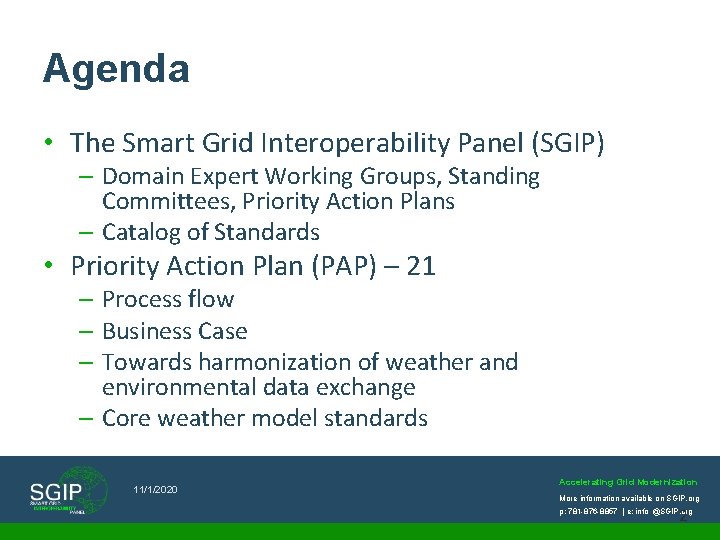 Agenda • The Smart Grid Interoperability Panel (SGIP) – Domain Expert Working Groups, Standing