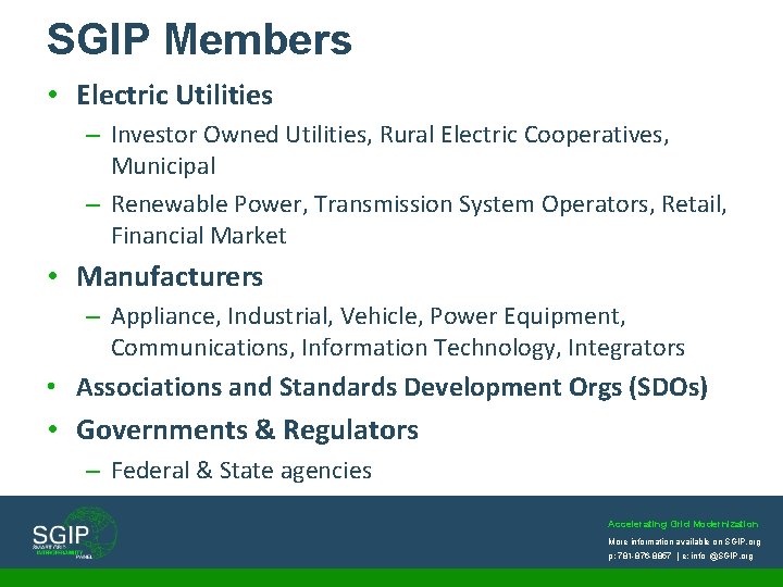 SGIP Members • Electric Utilities – Investor Owned Utilities, Rural Electric Cooperatives, Municipal –