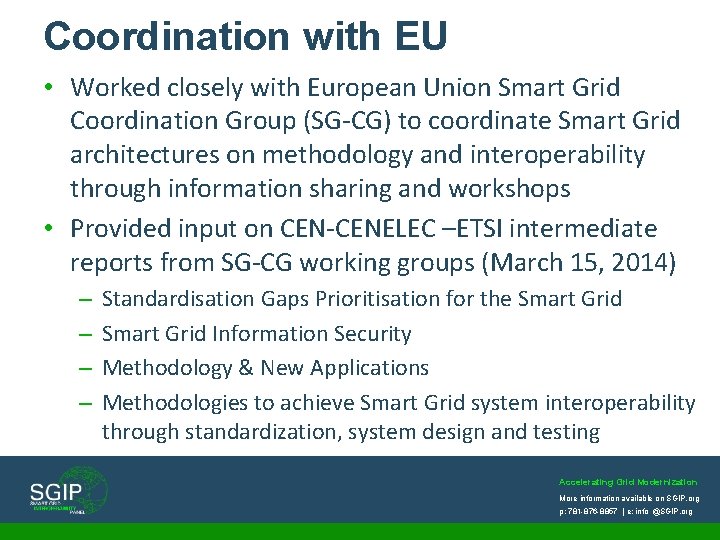 Coordination with EU • Worked closely with European Union Smart Grid Coordination Group (SG-CG)
