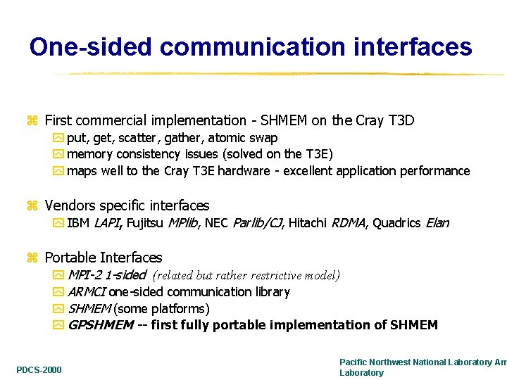 One-sided communication interfaces z First commercial implementation - SHMEM on the Cray T 3