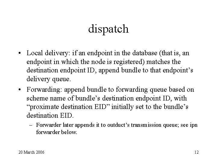 dispatch • Local delivery: if an endpoint in the database (that is, an endpoint