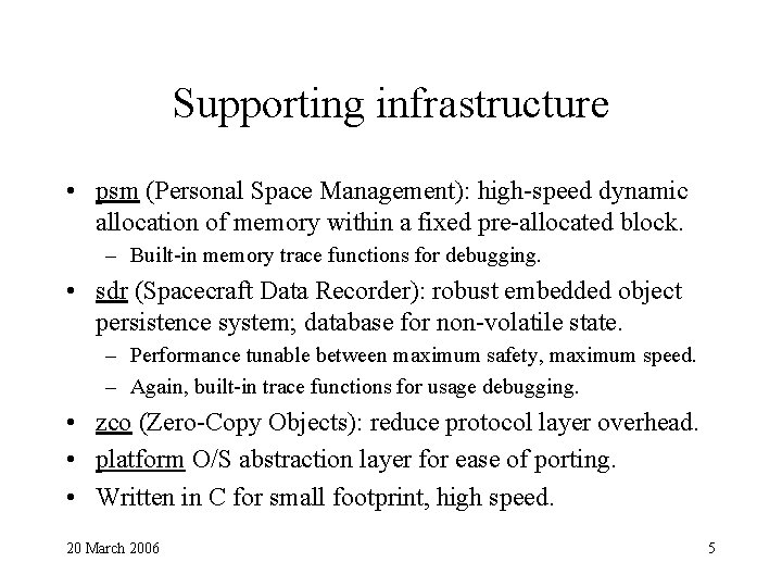 Supporting infrastructure • psm (Personal Space Management): high-speed dynamic allocation of memory within a