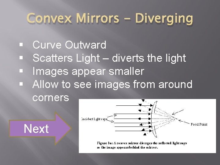 Convex Mirrors - Diverging § § Curve Outward Scatters Light – diverts the light