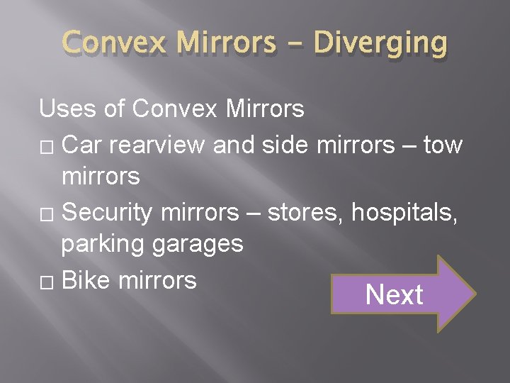 Convex Mirrors - Diverging Uses of Convex Mirrors � Car rearview and side mirrors