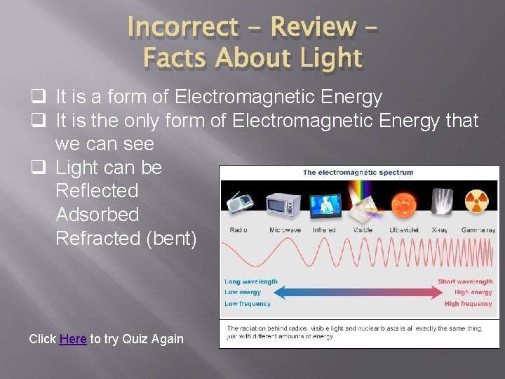 Incorrect - Review – Facts About Light q It is a form of Electromagnetic