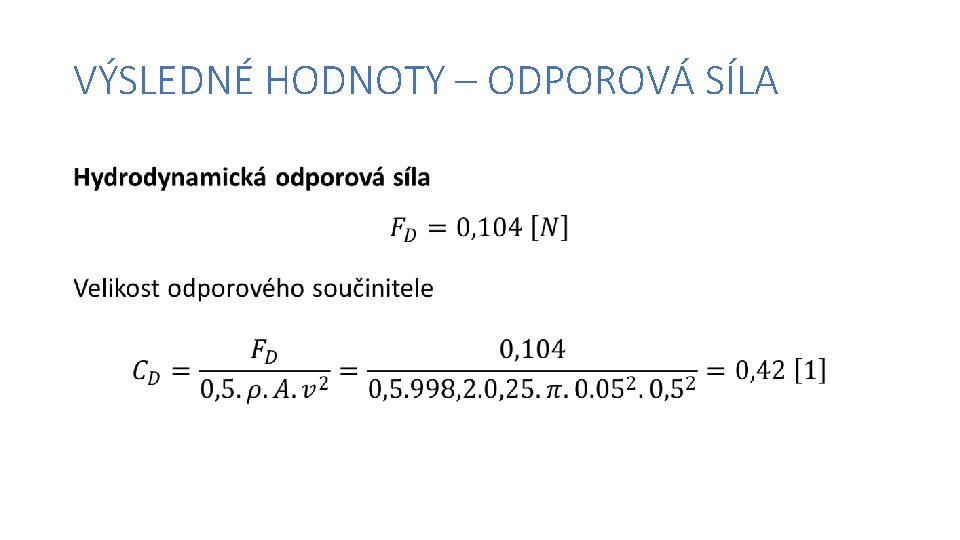 VÝSLEDNÉ HODNOTY – ODPOROVÁ SÍLA • 