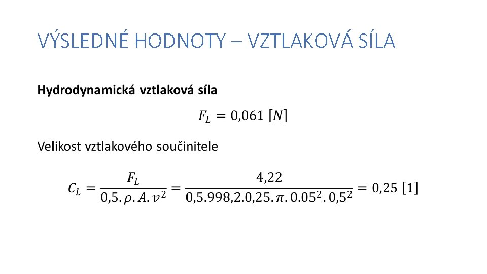 VÝSLEDNÉ HODNOTY – VZTLAKOVÁ SÍLA • 