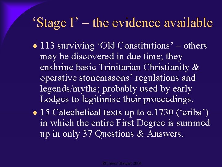 ‘Stage I’ – the evidence available 113 surviving ‘Old Constitutions’ – others may be