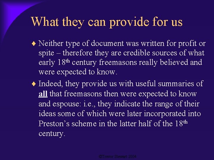 What they can provide for us Neither type of document was written for profit