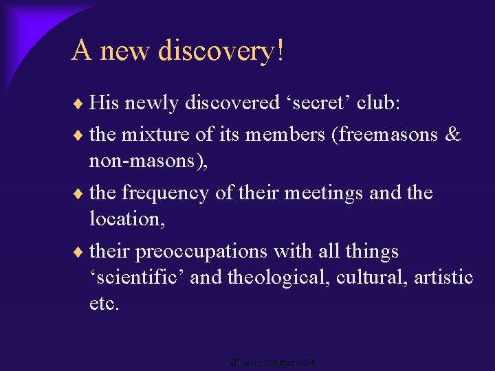 A new discovery! His newly discovered ‘secret’ club: the mixture of its members (freemasons