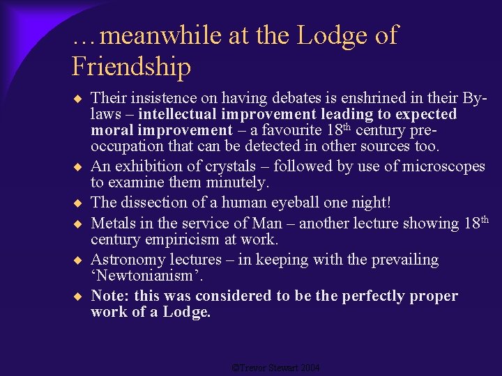 …meanwhile at the Lodge of Friendship Their insistence on having debates is enshrined in