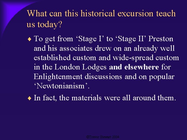 What can this historical excursion teach us today? To get from ‘Stage I’ to