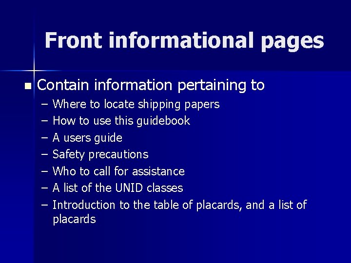 Front informational pages n Contain information pertaining to – – – – Where to