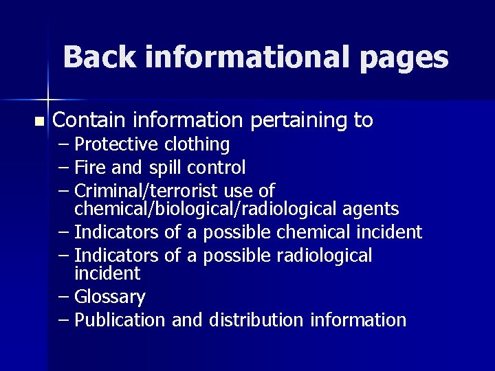 Back informational pages n Contain information pertaining to – Protective clothing – Fire and