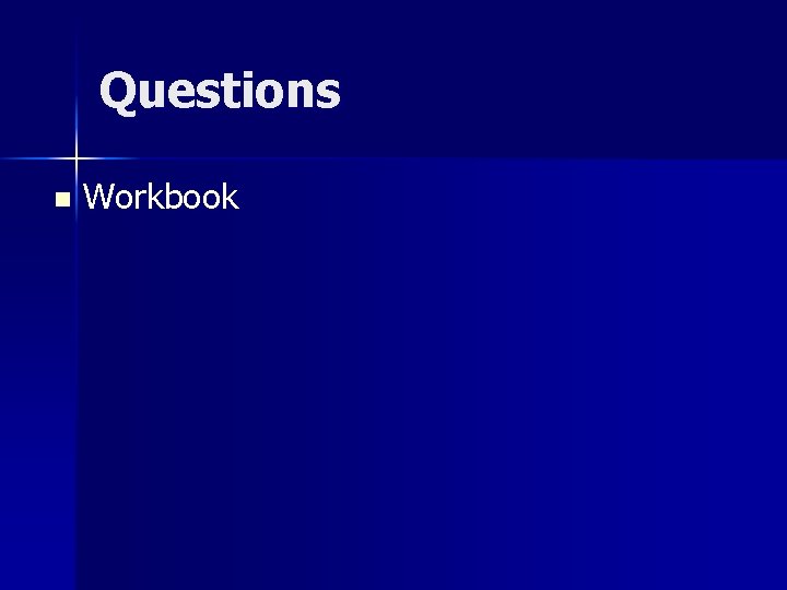 Questions n Workbook  Questions n Workbook