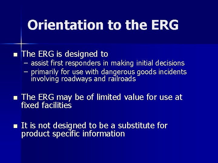 Orientation to the ERG n The ERG is designed to n The ERG may