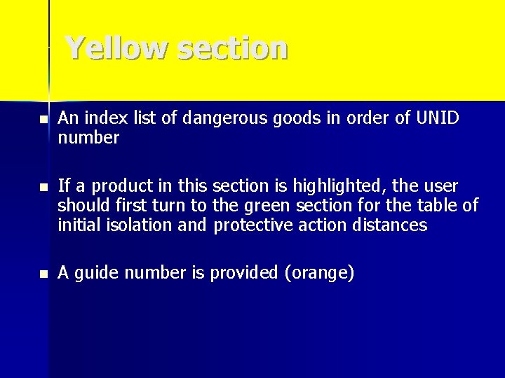 Yellow section n An index list of dangerous goods in order of UNID number