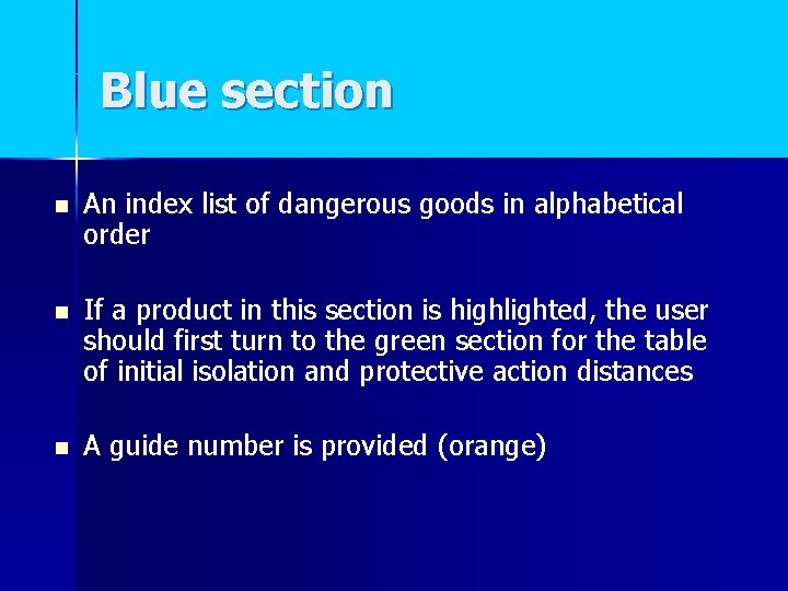 Blue section n An index list of dangerous goods in alphabetical order n If