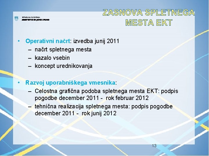 REPUBLIKA SLOVENIJA MINISTRSTVO ZA JAVNO UPRAVO • Operativni načrt: izvedba junij 2011 – načrt