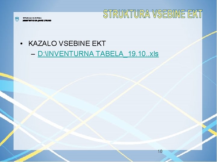 REPUBLIKA SLOVENIJA MINISTRSTVO ZA JAVNO UPRAVO • KAZALO VSEBINE EKT – D: INVENTURNA TABELA_19.