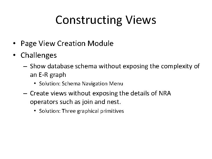 Constructing Views • Page View Creation Module • Challenges – Show database schema without
