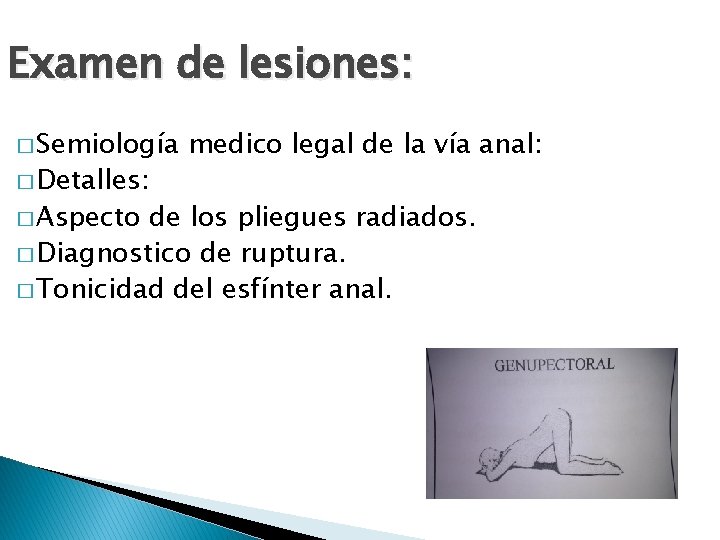 Examen de lesiones: � Semiología � Detalles: � Aspecto medico legal de la vía