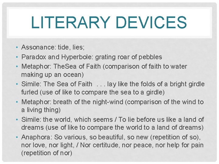 LITERARY DEVICES • Assonance: tide, lies; • Paradox and Hyperbole: grating roar of pebbles