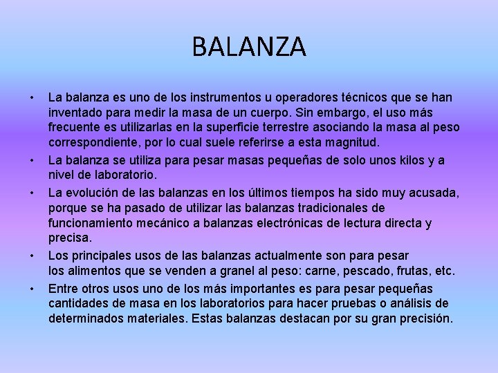 BALANZA • • • La balanza es uno de los instrumentos u operadores técnicos