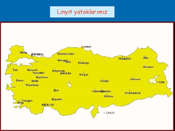 Linyit yataklarımız 