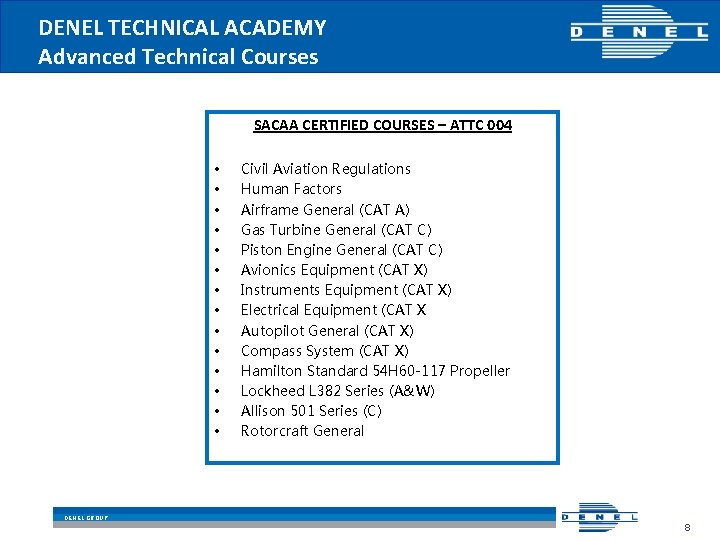 DENEL TECHNICAL ACADEMY Advanced Technical Courses SACAA CERTIFIED COURSES – ATTC 004 • •